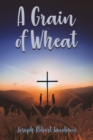Image for A Grain of Wheat