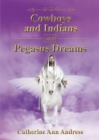 Image for Cowboys and Indians and Pegasus Dreams