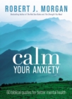 Image for Calm your anxiety  : 60 biblical quotes for better mental health