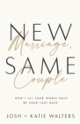Image for New marriage, same couple  : don&#39;t let your worst days be your last days