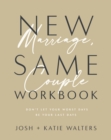 Image for New Marriage, Same Couple Workbook: Don&#39;t Let Your Worst Days Be Your Last Days