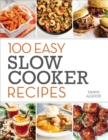 Image for 100 Easy Slow Cooker Recipes