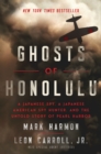 Image for Ghosts of Honolulu: A Japanese Spy, A Japanese American Spy Hunter, and the Untold Story of Pearl Harbor