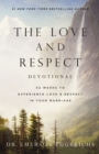 Image for The Love and Respect Devotional : 52 Weeks to Experience Love and   Respect in Your Marriage