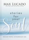 Image for Stories for Your Soul : Ordinary People. Extraordinary God.