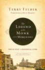 Image for The Legend of the Monk and the Merchant : Twelve Keys to Successful Living