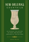 Image for New Orleans Cocktails: Over 100 Drinks from the Sultry Streets and Balconies of the Big Easy