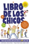 Image for El libro de los chicos : Todo lo que necesitas saber para tener un ¡tu! sano y feliz