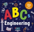 Image for ABCs of Engineering : A Scientific Alphabet Book for Babies