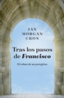 Image for Tras Los Pasos De Francisco: El Relato De Un Peregrino