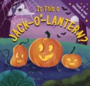 Image for Is This a Jack-O&#39;-Lantern? : A Touch and   Feel Halloween Book