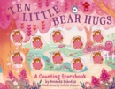 Image for Ten Little Bear Hugs : A Counting Storybook