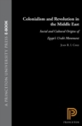 Image for Colonialism and Revolution in the Middle East: Social and Cultural Origins of Egypt&#39;s Urabi Movement