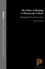 Image for The Ethics of Reading in Manuscript Culture: Glossing the &quot;Libro de buen amor&quot;