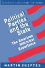 Image for Political Parties and the State: The American Historical Experience