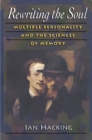 Image for Rewriting the soul: multiple personality and the sciences of memory