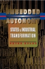 Image for Embedded autonomy: states and industrial transformation