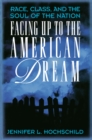 Image for Facing Up to the American Dream: Race, Class, and the Soul of the Nation