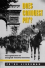Image for Does Conquest Pay?: The Exploitation of Occupied Industrial Societies