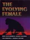 Image for The Evolving Female: A Life History Perspective