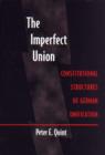 Image for The Imperfect Union: Constitutional Structures of German Unification
