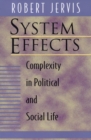Image for System Effects: Complexity in Political and Social Life