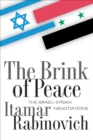 Image for The brink of peace: the Israeli-Syrian negotiations.