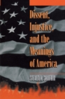 Image for Dissent, Injustice, and the Meanings of America