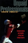 Image for Unpaid Professionals: Commercialism and Conflict in Big-Time College Sports
