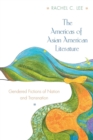 Image for The Americas of Asian American literature: gendered fictions of nation and transnation.