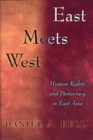 Image for East Meets West: Human Rights and Democracy in East Asia