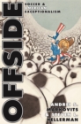 Image for Offside: Soccer and American Exceptionalism