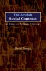 Image for The Jewish social contract: an essay in political theology