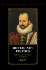 Image for Montaigne&#39;s Politics: Authority and Governance in the Essais