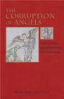 Image for The corruption of angels: the great inquisition of 1245-1246