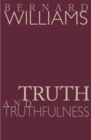 Image for Truth &amp; truthfulness: an essay in genealogy