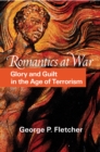 Image for Romantics at war: glory and guilt in the age of terrorism