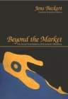 Image for Beyond the market: the social foundations of economic efficiency