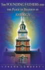 Image for The founding fathers and the place of religion in America