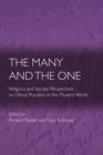 Image for The many and the one: religious and secular perspectives on ethical pluralism in the modern world