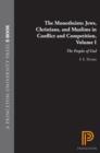 Image for The monotheists: Jews, Christians, and Muslims in conflict and competition. (Peoples of God) : Vol. 1,