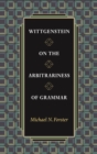 Image for Wittgenstein on the arbitrariness of grammar
