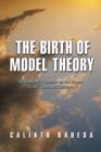 Image for The birth of model theory: Lwenheim&#39;s theorem in the frame of the theory of relatives