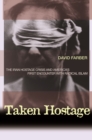 Image for Taken hostage: the Iran hostage crisis and America&#39;s first encounter with radical Islam