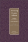 Image for Remaking Muslim politics: pluralism, contestation, democratization