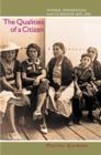 Image for The qualities of a citizen: women, immigration, and citizenship, 1870-1965