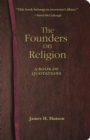 Image for The founders on religion: a book of quotations