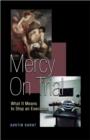 Image for Mercy on trial: what it means to stop an execution