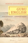 Image for Guru English: South Asian religion in a cosmopolitan language
