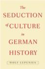 Image for The seduction of culture in German history